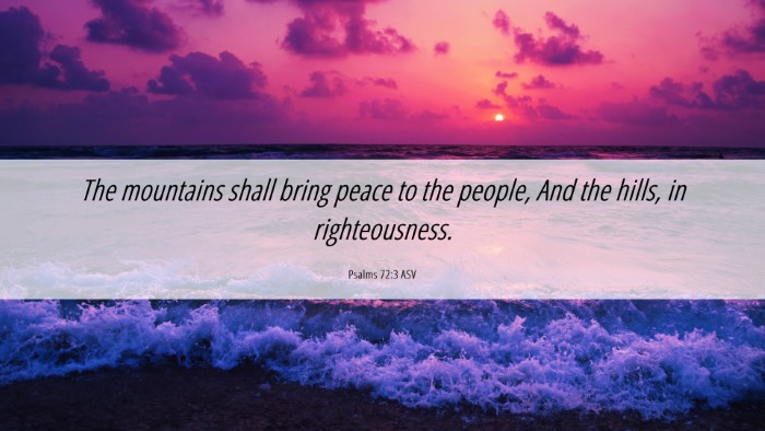 Picture 06 - Psalms 72:3 ASV Desktop Wallpaper - The mountains shall bring peace to the people, - Desktop Bible Verse Wallpaper
