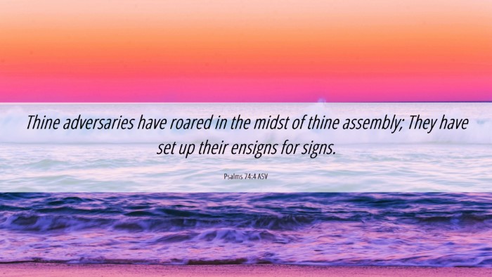 Picture 06 - Psalms 74:4 ASV Desktop Wallpaper - Thine adversaries have roared in the midst of - Desktop Bible Verse Wallpaper