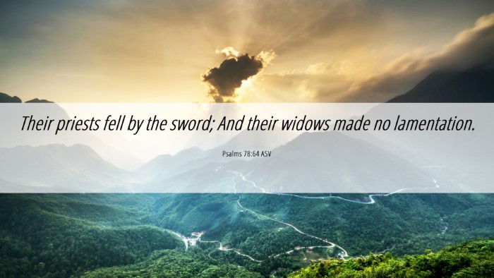 Picture 06 - Psalms 78:64 ASV Desktop Wallpaper - Their priests fell by the sword; And their widows - Desktop Bible Verse Wallpaper
