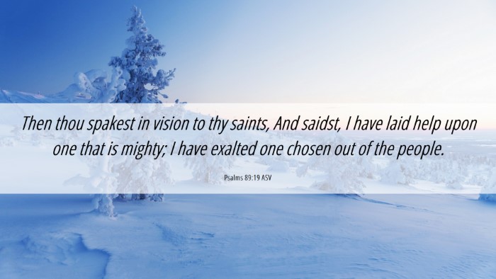 Picture 06 - Psalms 89:19 ASV Desktop Wallpaper - Then thou spakest in vision to thy saints, And - Desktop Bible Verse Wallpaper