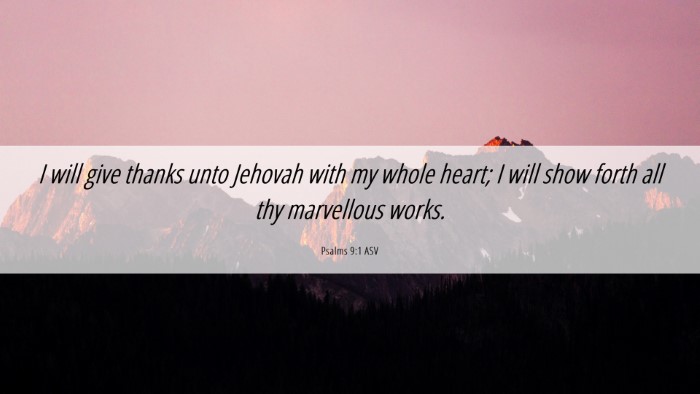 Picture 06 - Psalms 9:1 ASV Desktop Wallpaper - I will give thanks unto Jehovah with my whole - Desktop Bible Verse Wallpaper
