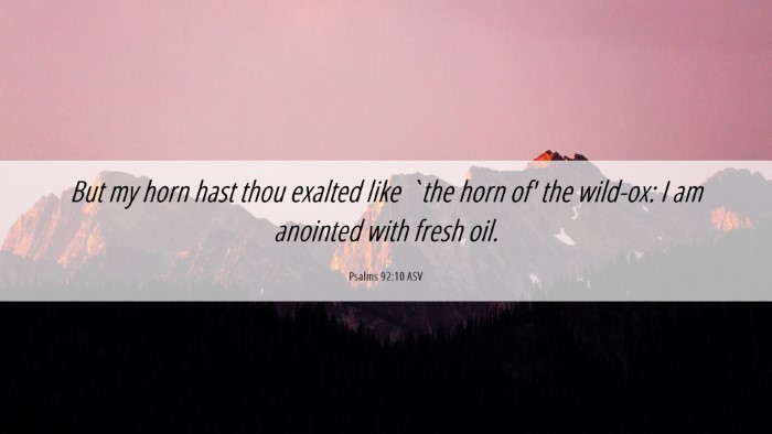 Picture 06 - Psalms 92:10 ASV Desktop Wallpaper - But my horn hast thou exalted like `the horn of' - Desktop Bible Verse Wallpaper