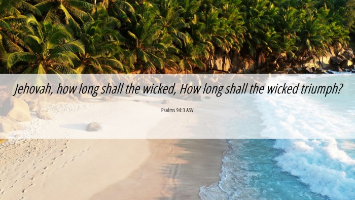 Picture 06 - Psalms 94:3 ASV Desktop Wallpaper - Jehovah, how long shall the wicked, How long - Desktop Bible Verse Wallpaper