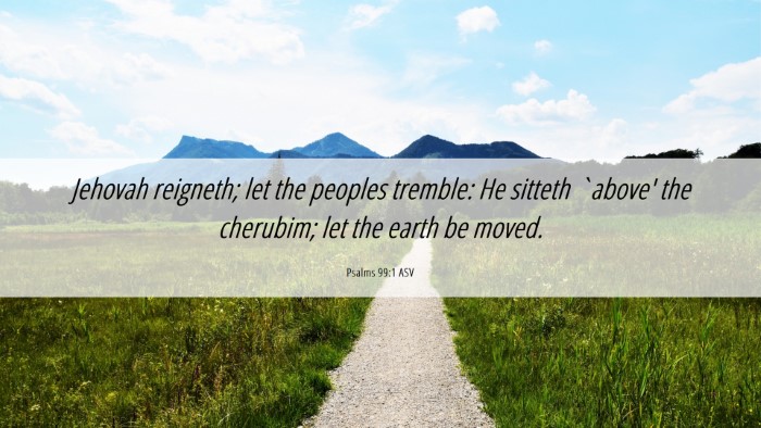 Picture 06 - Psalms 99:1 ASV Desktop Wallpaper - Jehovah reigneth; let the peoples tremble: He - Desktop Bible Verse Wallpaper