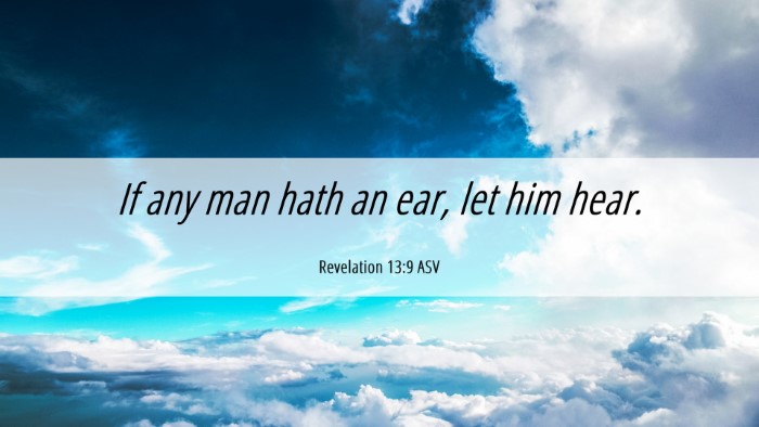 Picture 06 - Revelation 13:9 ASV Desktop Wallpaper - If any man hath an ear, let him - Desktop Bible Verse Wallpaper