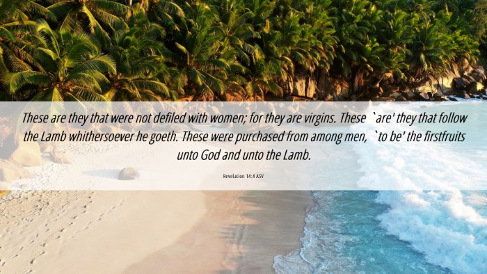 Picture 06 - Revelation 14:4 ASV Desktop Wallpaper - These are they that were not defiled with women; - Desktop Bible Verse Wallpaper