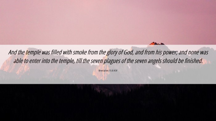 Picture 06 - Revelation 15:8 ASV Desktop Wallpaper - And the temple was filled with smoke from the - Desktop Bible Verse Wallpaper