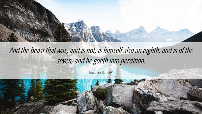 Picture 06 - Revelation 17:11 ASV Desktop Wallpaper - And the beast that was, and is not, is himself - Desktop Bible Verse Wallpaper