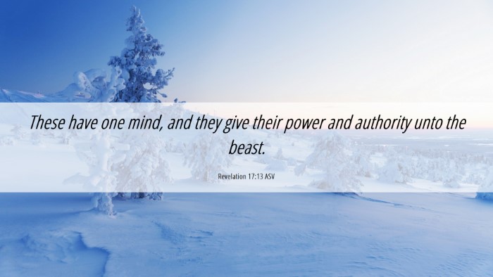 Picture 06 - Revelation 17:13 ASV Desktop Wallpaper - These have one mind, and they give their power - Desktop Bible Verse Wallpaper