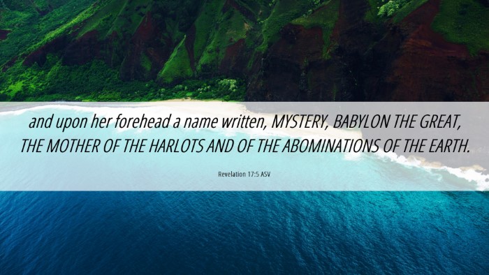 Picture 06 - Revelation 17:5 ASV Desktop Wallpaper - and upon her forehead a name written, MYSTERY, - Desktop Bible Verse Wallpaper