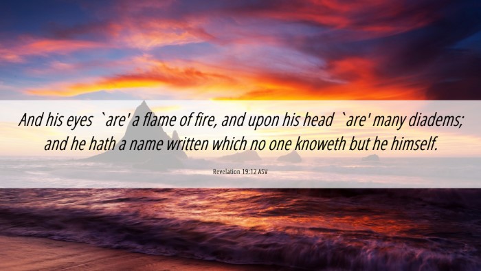 Picture 06 - Revelation 19:12 ASV Desktop Wallpaper - And his eyes `are' a flame of fire, and upon his - Desktop Bible Verse Wallpaper