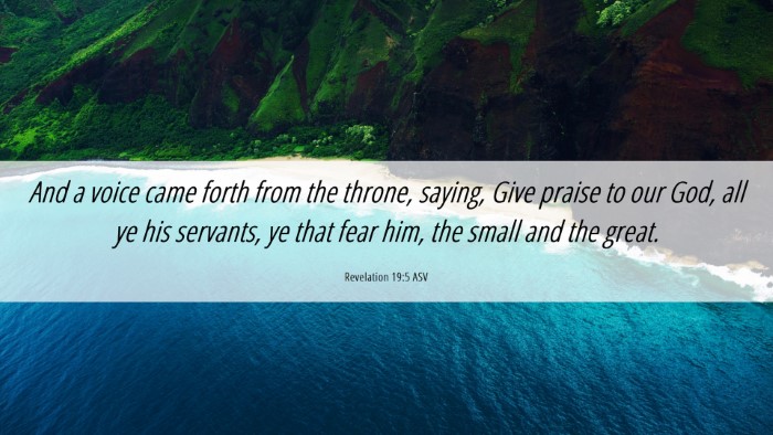 Picture 06 - Revelation 19:5 ASV Desktop Wallpaper - And a voice came forth from the throne, saying, - Desktop Bible Verse Wallpaper