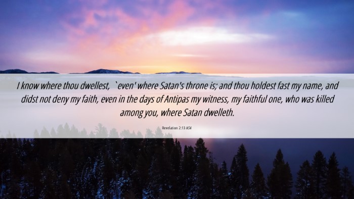 Picture 06 - Revelation 2:13 ASV Desktop Wallpaper - I know where thou dwellest, `even' where Satan's - Desktop Bible Verse Wallpaper