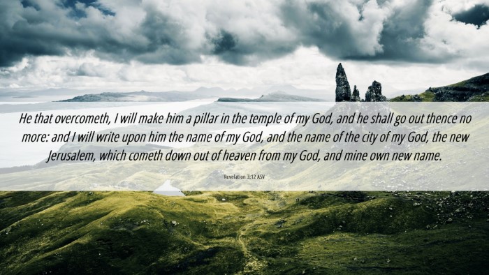 Picture 06 - Revelation 3:12 ASV Desktop Wallpaper - He that overcometh, I will make him a pillar in - Desktop Bible Verse Wallpaper