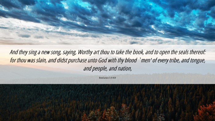 Picture 06 - Revelation 5:9 ASV Desktop Wallpaper - And they sing a new song, saying, Worthy art thou - Desktop Bible Verse Wallpaper