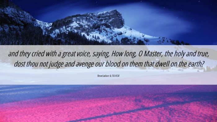 Picture 06 - Revelation 6:10 ASV Desktop Wallpaper - and they cried with a great voice, saying, How - Desktop Bible Verse Wallpaper