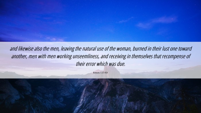 Picture 06 - Romans 1:27 ASV Desktop Wallpaper - and likewise also the men, leaving the natural - Desktop Bible Verse Wallpaper