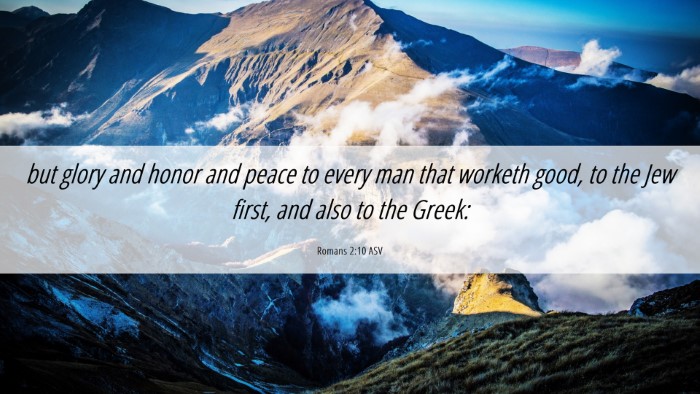Picture 06 - Romans 2:10 ASV Desktop Wallpaper - but glory and honor and peace to every man that - Desktop Bible Verse Wallpaper