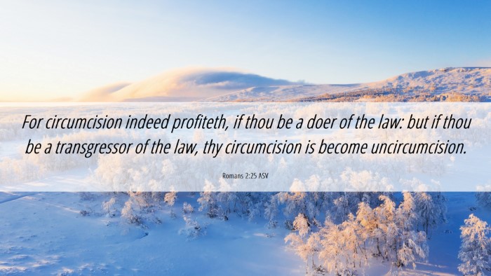Picture 06 - Romans 2:25 ASV Desktop Wallpaper - For circumcision indeed profiteth, if thou be a - Desktop Bible Verse Wallpaper