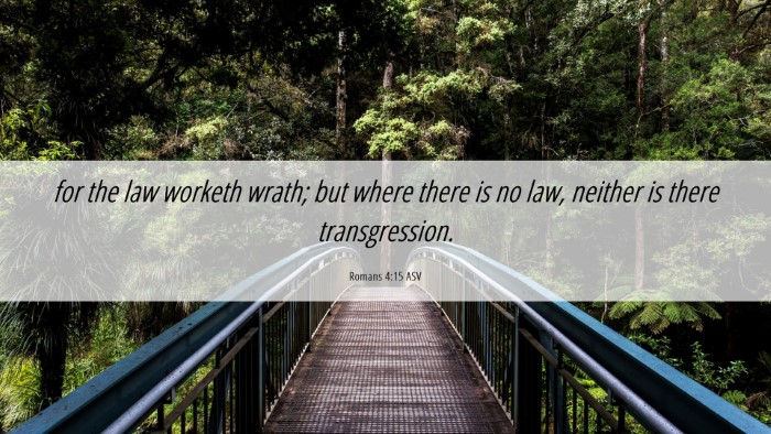 Picture 06 - Romans 4:15 ASV Desktop Wallpaper - for the law worketh wrath; but where there is no - Desktop Bible Verse Wallpaper