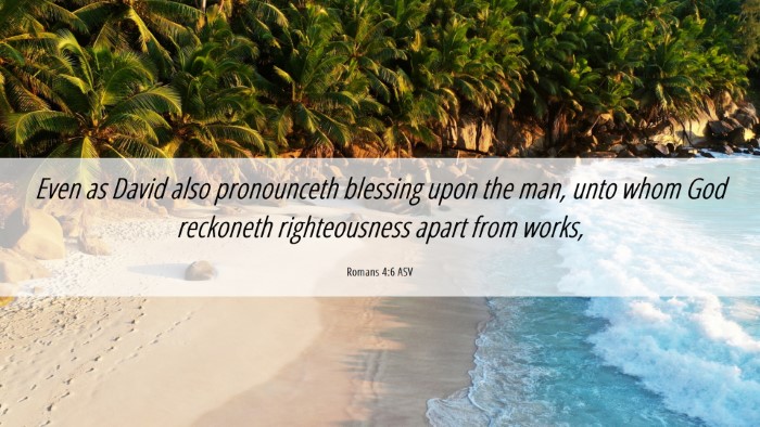Picture 06 - Romans 4:6 ASV Desktop Wallpaper - Even as David also pronounceth blessing upon the - Desktop Bible Verse Wallpaper