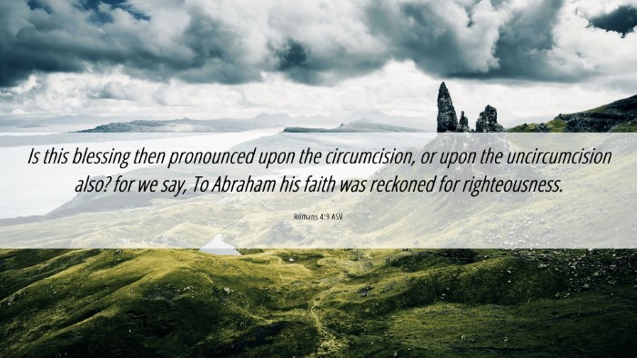 Picture 06 - Romans 4:9 ASV Desktop Wallpaper - Is this blessing then pronounced upon the - Desktop Bible Verse Wallpaper