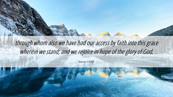 Picture 06 - Romans 5:2 ASV Desktop Wallpaper - through whom also we have had our access by faith - Desktop Bible Verse Wallpaper