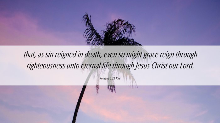 Picture 06 - Romans 5:21 ASV Desktop Wallpaper - that, as sin reigned in death, even so might - Desktop Bible Verse Wallpaper