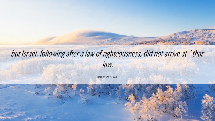 Picture 06 - Romans 9:31 ASV Desktop Wallpaper - but Israel, following after a law of - Desktop Bible Verse Wallpaper