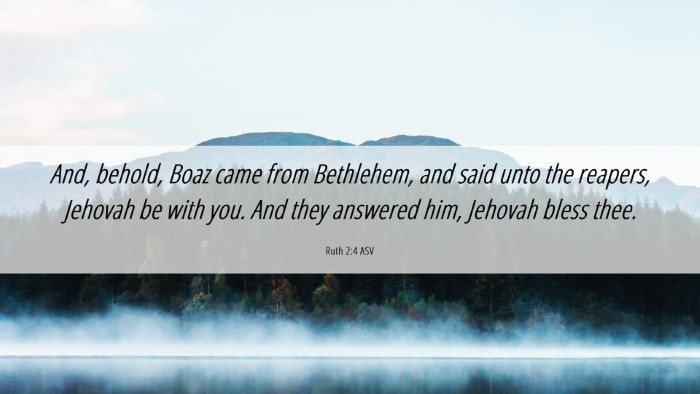 Picture 06 - Ruth 2:4 ASV Desktop Wallpaper - And, behold, Boaz came from Bethlehem, and said - Desktop Bible Verse Wallpaper