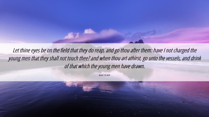 Picture 06 - Ruth 2:9 ASV Desktop Wallpaper - Let thine eyes be on the field that they do reap, - Desktop Bible Verse Wallpaper
