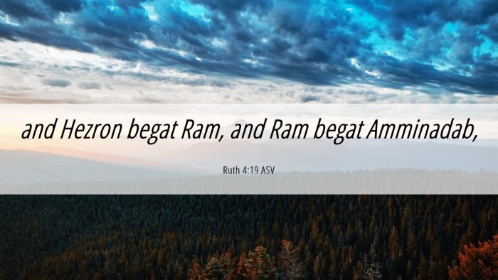 Picture 06 - Ruth 4:19 ASV Desktop Wallpaper - and Hezron begat Ram, and Ram begat - Desktop Bible Verse Wallpaper