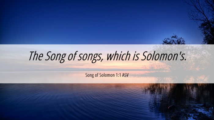 Picture 06 - Song of Solomon 1:1 ASV Desktop Wallpaper - The Song of songs, which is - Desktop Bible Verse Wallpaper