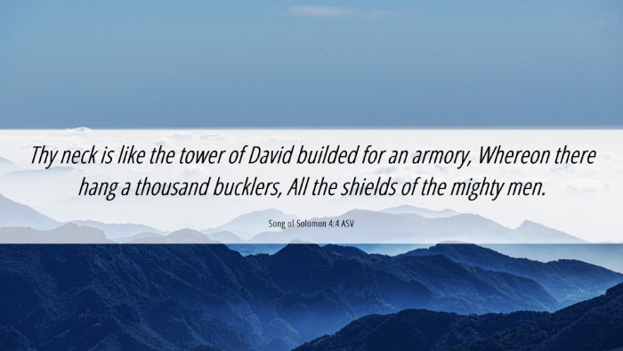 Picture 06 - Song of Solomon 4:4 ASV Desktop Wallpaper - Thy neck is like the tower of David builded for - Desktop Bible Verse Wallpaper