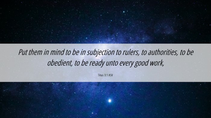 Picture 06 - Titus 3:1 ASV Desktop Wallpaper - Put them in mind to be in subjection to rulers, - Desktop Bible Verse Wallpaper
