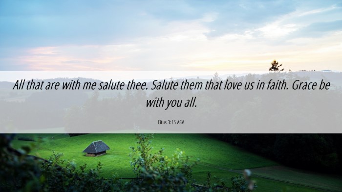 Picture 06 - Titus 3:15 ASV Desktop Wallpaper - All that are with me salute thee. Salute them - Desktop Bible Verse Wallpaper