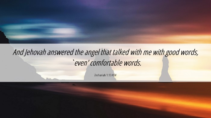 Picture 06 - Zechariah 1:13 ASV Desktop Wallpaper - And Jehovah answered the angel that talked with - Desktop Bible Verse Wallpaper