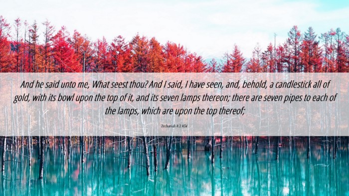 Picture 06 - Zechariah 4:2 ASV Desktop Wallpaper - And he said unto me, What seest thou? And I said, - Desktop Bible Verse Wallpaper