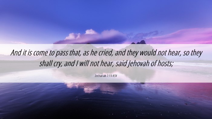Picture 06 - Zechariah 7:13 ASV Desktop Wallpaper - And it is come to pass that, as he cried, and - Desktop Bible Verse Wallpaper