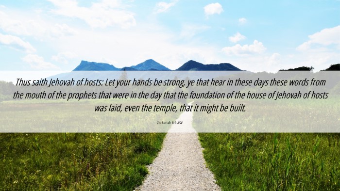Picture 06 - Zechariah 8:9 ASV Desktop Wallpaper - Thus saith Jehovah of hosts: Let your hands be - Desktop Bible Verse Wallpaper