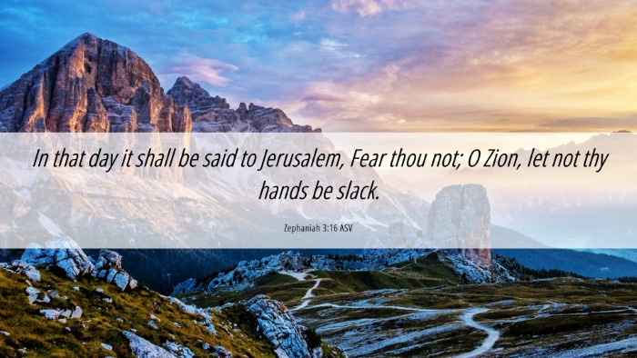 Picture 06 - Zephaniah 3:16 ASV Desktop Wallpaper - In that day it shall be said to Jerusalem, Fear - Desktop Bible Verse Wallpaper