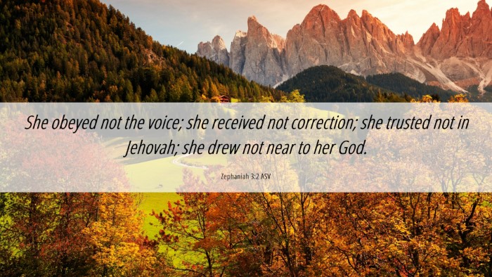 Picture 06 - Zephaniah 3:2 ASV Desktop Wallpaper - She obeyed not the voice; she received not - Desktop Bible Verse Wallpaper