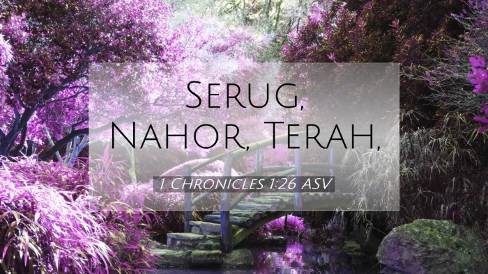 Picture 07 - 1 Chronicles 1:26 ASV Desktop Wallpaper - Serug, Nahor, - Desktop Bible Verse Wallpaper