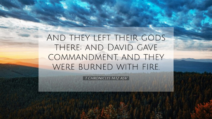 Picture 07 - 1 Chronicles 14:12 ASV Desktop Wallpaper - And they left their gods there; and David gave - Desktop Bible Verse Wallpaper