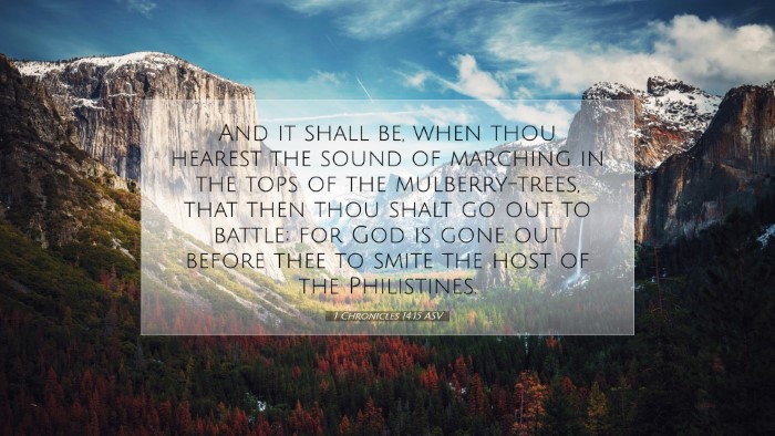 Picture 07 - 1 Chronicles 14:15 ASV Desktop Wallpaper - And it shall be, when thou hearest the sound of - Desktop Bible Verse Wallpaper