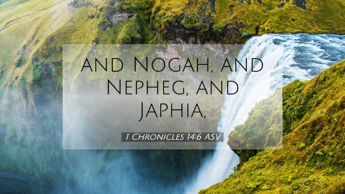 Picture 07 - 1 Chronicles 14:6 ASV Desktop Wallpaper - and Nogah, and Nepheg, and - Desktop Bible Verse Wallpaper