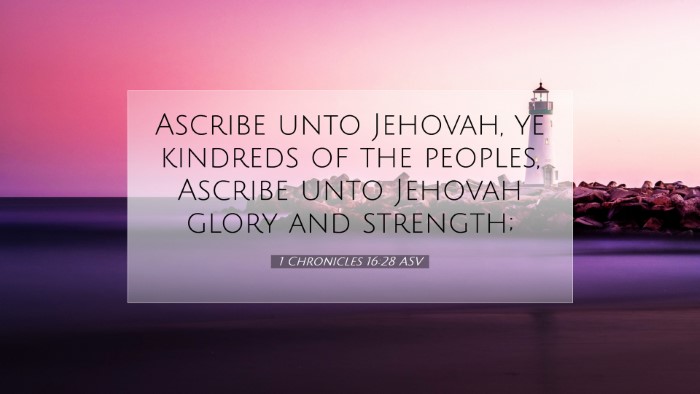Picture 07 - 1 Chronicles 16:28 ASV Desktop Wallpaper - Ascribe unto Jehovah, ye kindreds of the peoples, - Desktop Bible Verse Wallpaper