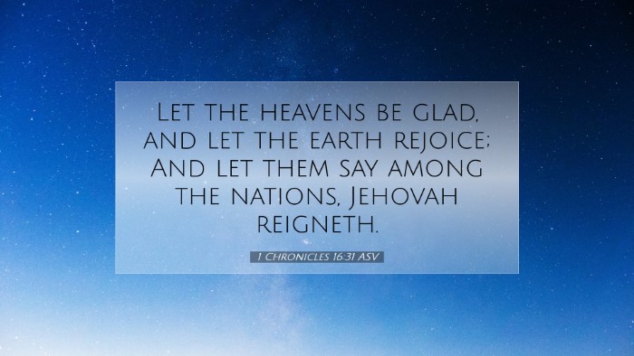 Picture 07 - 1 Chronicles 16:31 ASV Desktop Wallpaper - Let the heavens be glad, and let the earth - Desktop Bible Verse Wallpaper