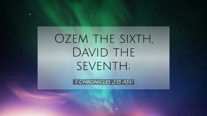 Picture 07 - 1 Chronicles 2:15 ASV Desktop Wallpaper - Ozem the sixth, David the - Desktop Bible Verse Wallpaper