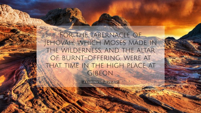 Picture 07 - 1 Chronicles 21:29 ASV Desktop Wallpaper - For the tabernacle of Jehovah, which Moses made - Desktop Bible Verse Wallpaper